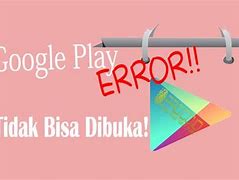 Play Store Tidak Bisa Di Buka